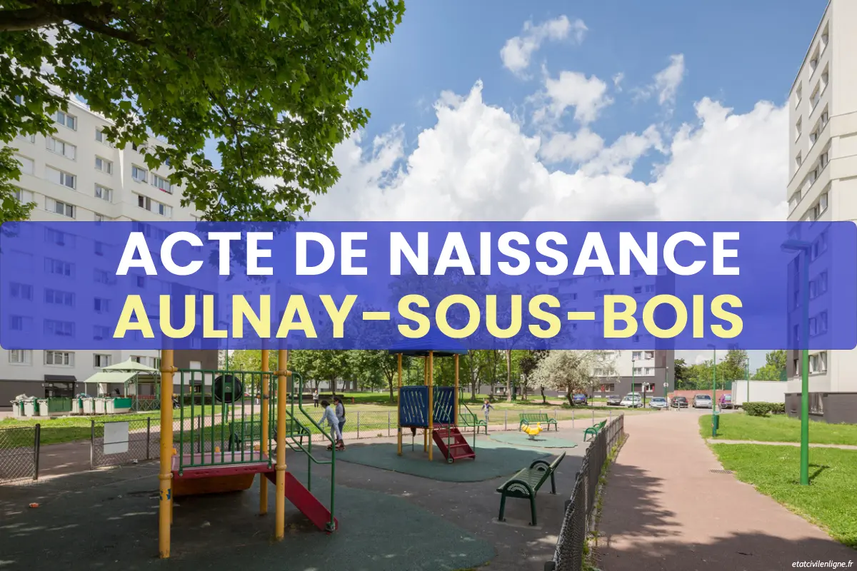 Demande acte de naissance en ligne Aulnay-sous-Bois