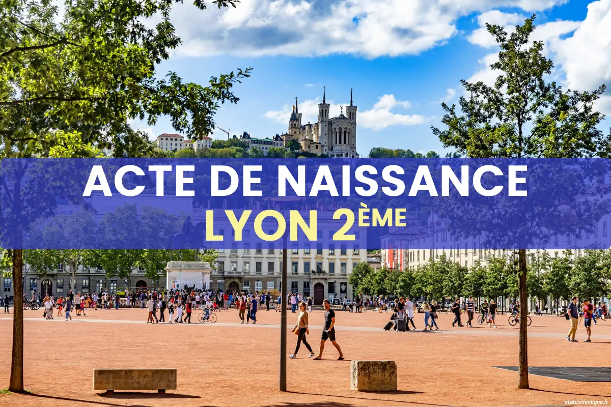 Demande acte de naissance en ligne Lyon 2ème arrondissement