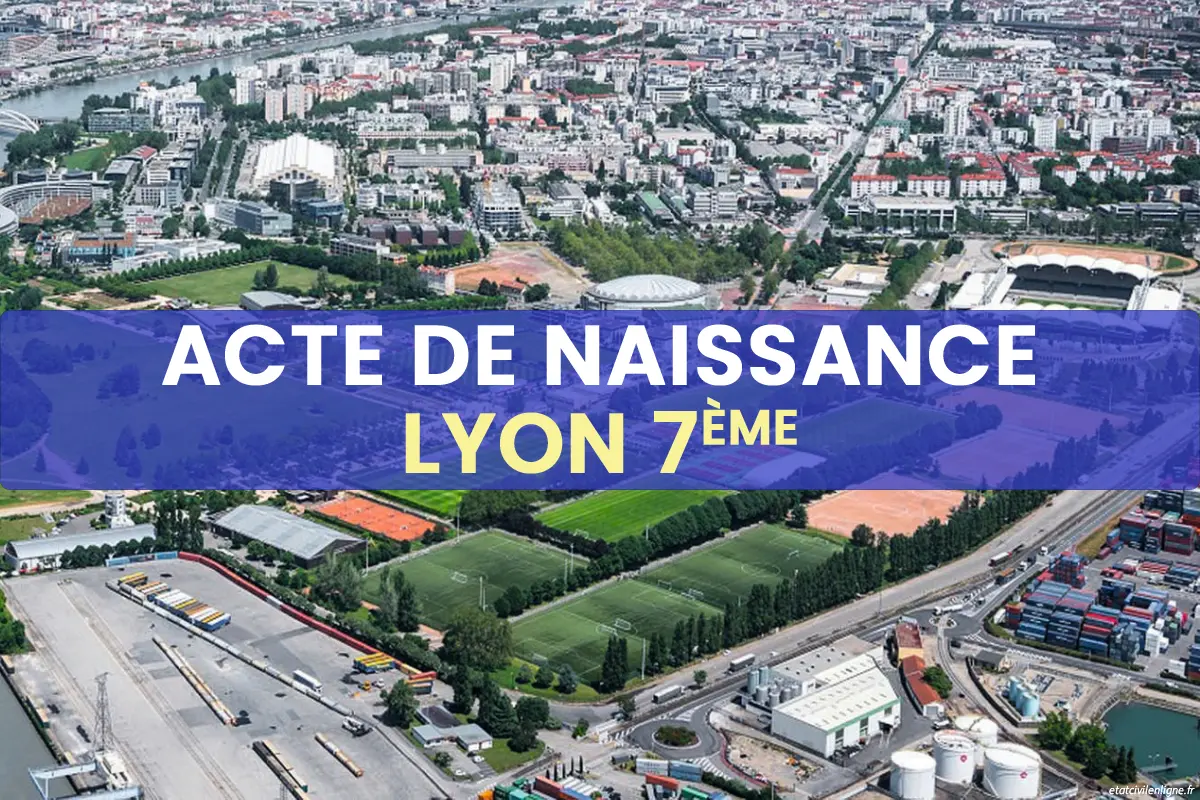 Demande acte de naissance en ligne Lyon 7ème arrondissement